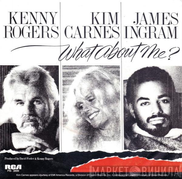 Kenny Rogers & Kim Carnes & James Ingram  - What About Me?