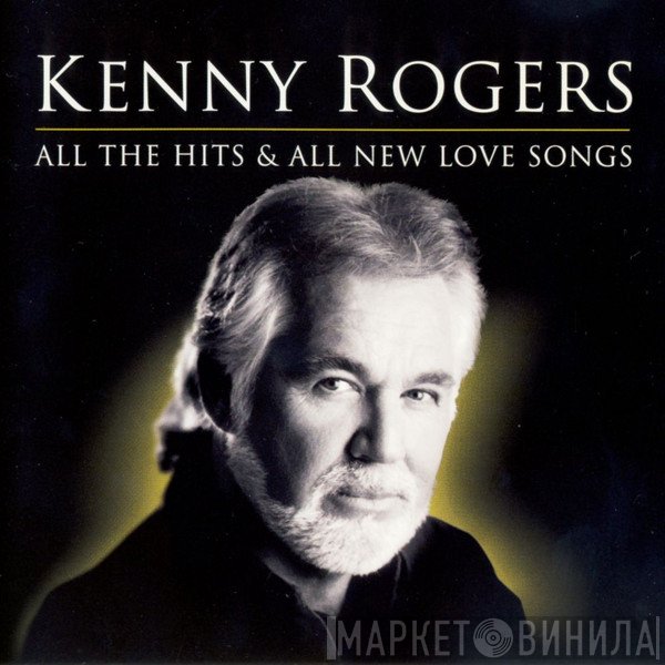Kenny Rogers - All The Hits &amp; All New Love Songs