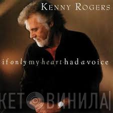 Kenny Rogers - If Only My Heart Had A Voice