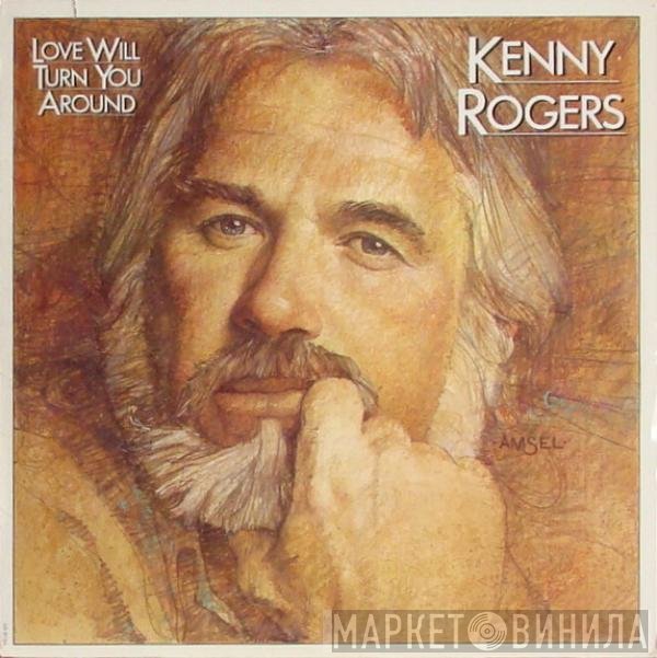 Kenny Rogers - Love Will Turn You Around