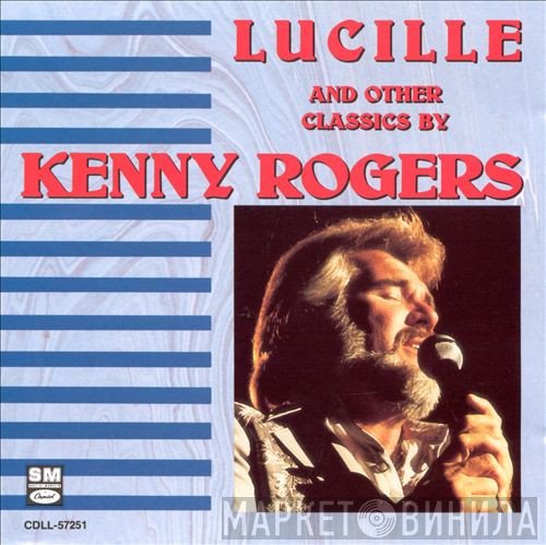 Kenny Rogers - Lucille And Other Classics By Kenny Rogers