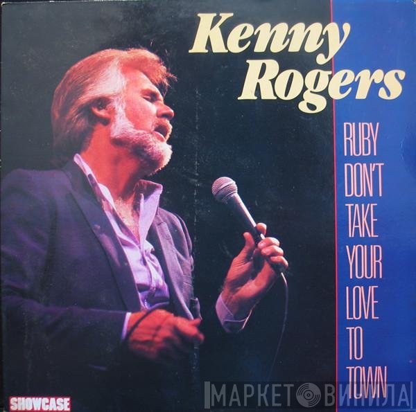 Kenny Rogers - Ruby Don't Take Your Love To Town