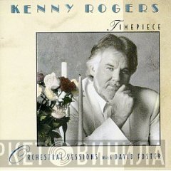 Kenny Rogers - Timepiece: Orchestral Sessions With David Foster