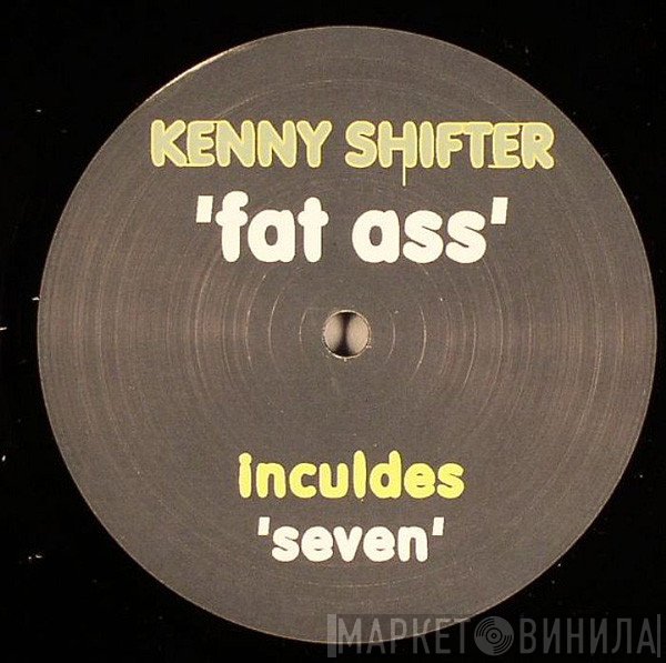 Kenny Shifter - Fat Ass