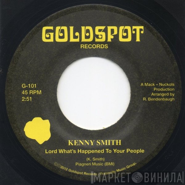 Kenny Smith & The Loveliters, Kenny Smith - Lord What's Happened To Your People / Go For Yourself (Full)