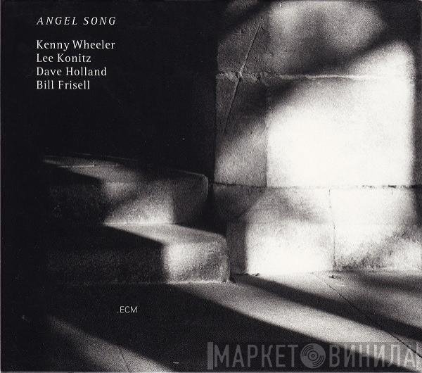 Kenny Wheeler / Lee Konitz / Dave Holland / Bill Frisell  - Angel Song