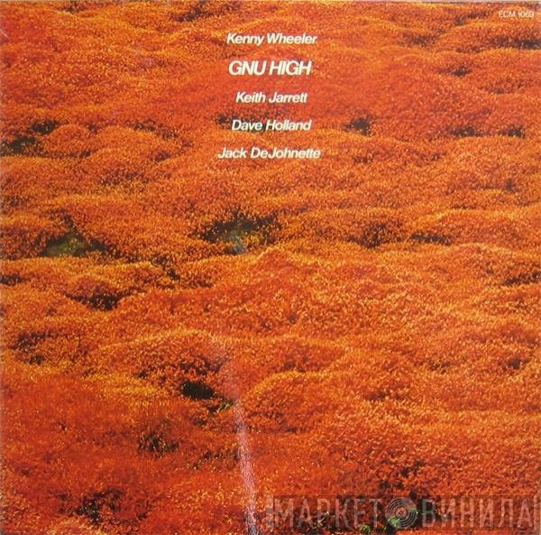 Kenny Wheeler - Gnu High