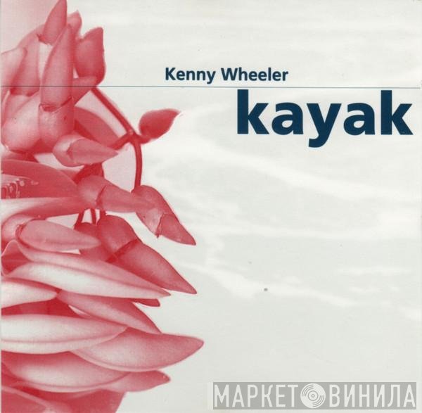 Kenny Wheeler  - Kayak