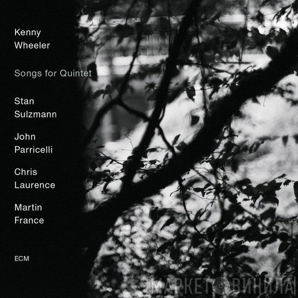Kenny Wheeler - Songs For Quintet