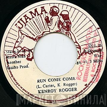 Kenroy Rogger - Run Come Come