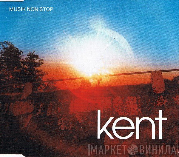 Kent   - Musik Non Stop