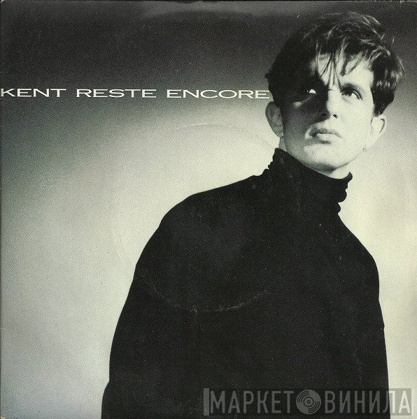 Kent   - Reste Encore