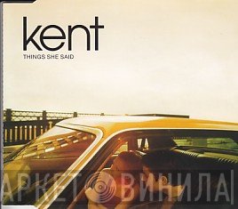 Kent   - Things She Said