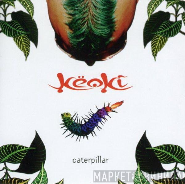 Keoki  - Caterpillar