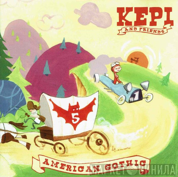 Kepi , Friends Of Kepi - American Gothic