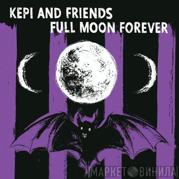 Kepi , Friends Of Kepi - Full Moon Forever