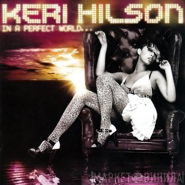 Keri Hilson  - In A Perfect World...
