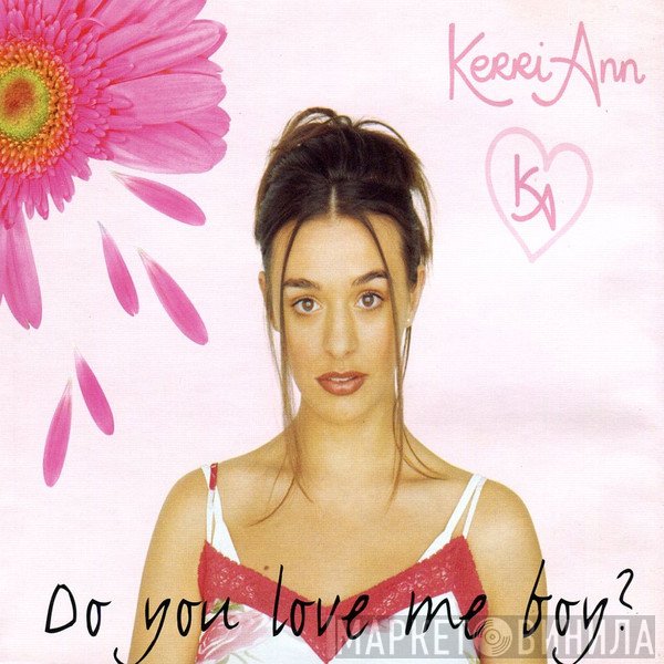 Kerri-Ann - Do You Love Me Boy?