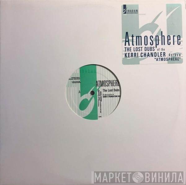 Kerri Chandler - Atmosphere (The Lost Dubs)