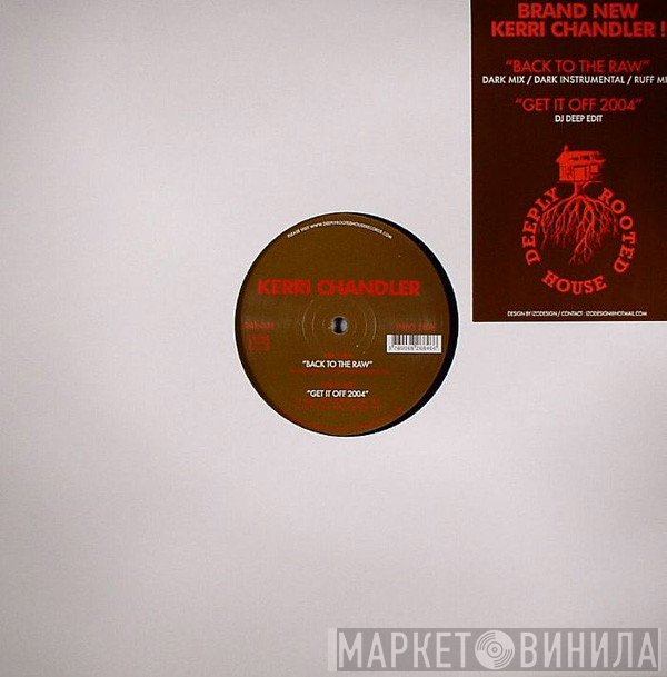 Kerri Chandler - Back To The Raw