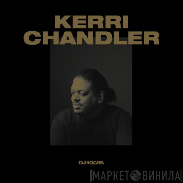 Kerri Chandler - DJ-Kicks