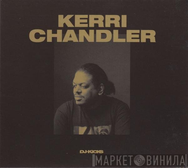 Kerri Chandler  - DJ-Kicks