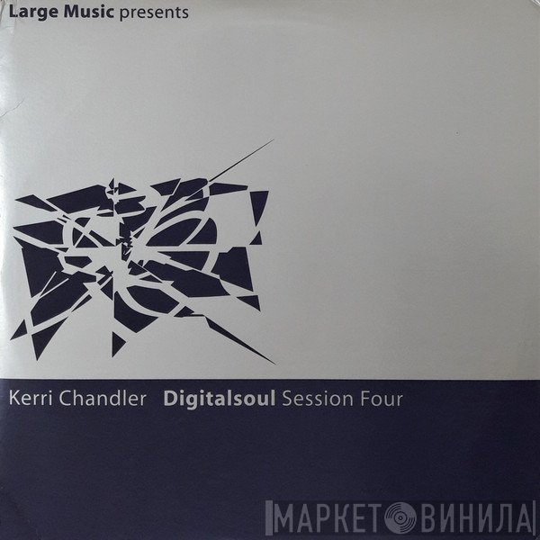 Kerri Chandler - Digitalsoul (Session Four)