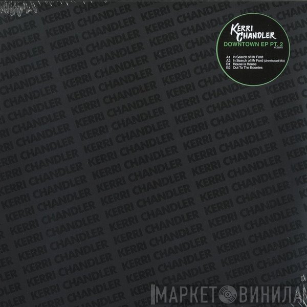 Kerri Chandler - Downtown EP Pt. 2