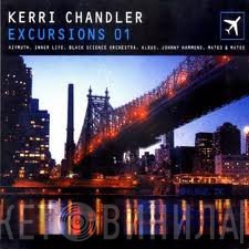 Kerri Chandler  - Excursions 01