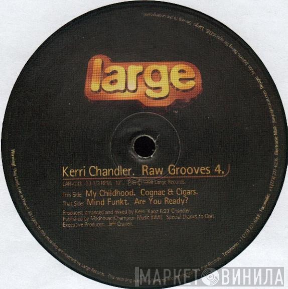 Kerri Chandler - Raw Grooves 4
