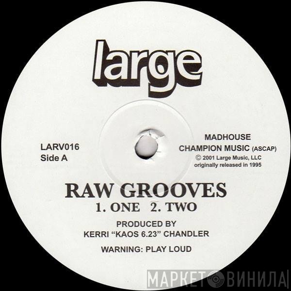 Kerri Chandler - Raw Grooves