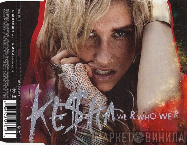 Kesha  - We R Who We R