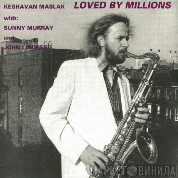 Keshavan Maslak  - Loved By Millions