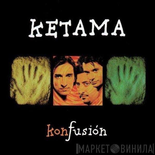 Ketama  - Konfusión