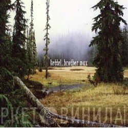 Kettel  - Brother Max