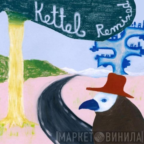 Kettel  - Kettel Remixed