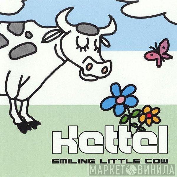 Kettel  - Smiling Little Cow