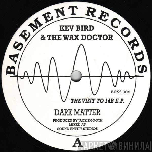 Kev Bird &amp; The Wax Doctor - The Visit To 14B E.P.