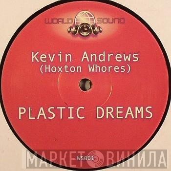 Kevin Andrews - Plastic Dreams