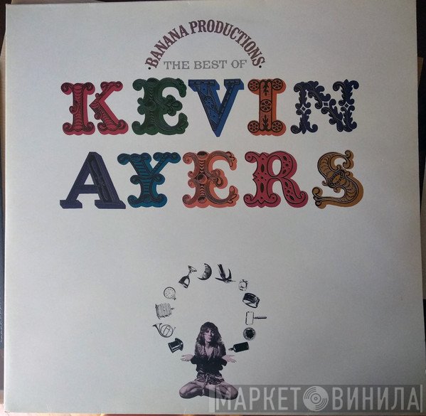 Kevin Ayers - Banana Productions (The Best Of Kevin Ayers)