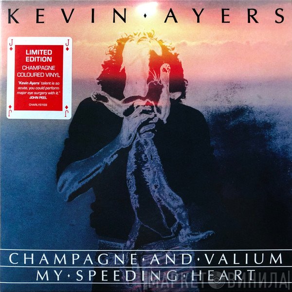 Kevin Ayers - Champagne And Valium / My Speeding Heart