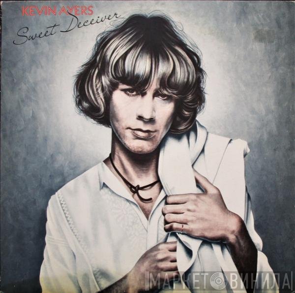 Kevin Ayers  - Sweet Deceiver