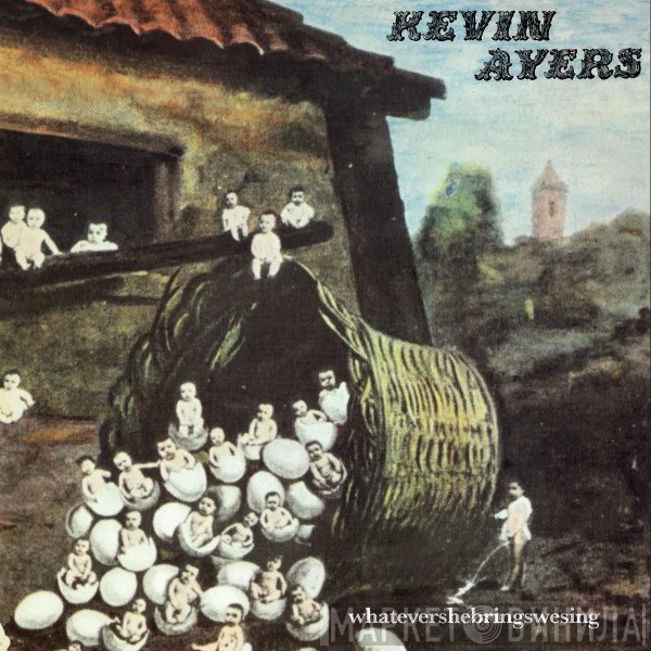 Kevin Ayers - Whatevershebringswesing