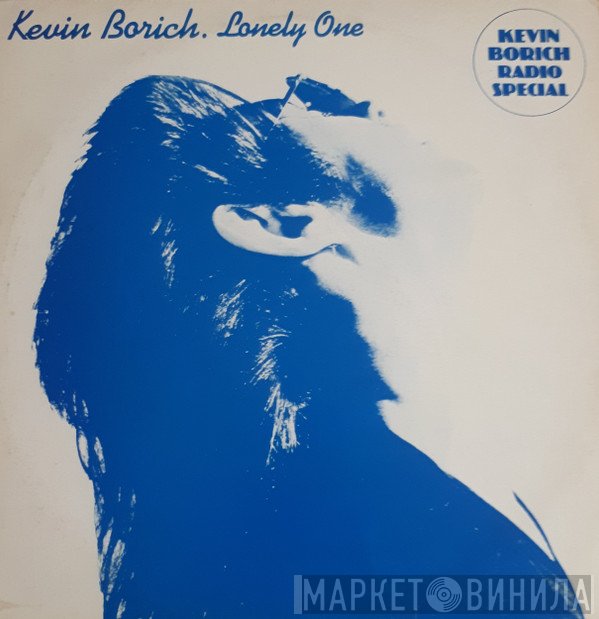 Kevin Borich - Lonely One - Radio Special