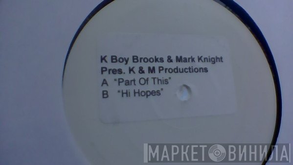 Kevin Brooks, Mark Knight, K & M - Part Of This / Hi Hopes