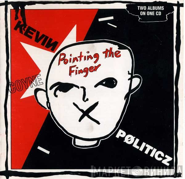Kevin Coyne  - Pointing The Finger + Politicz