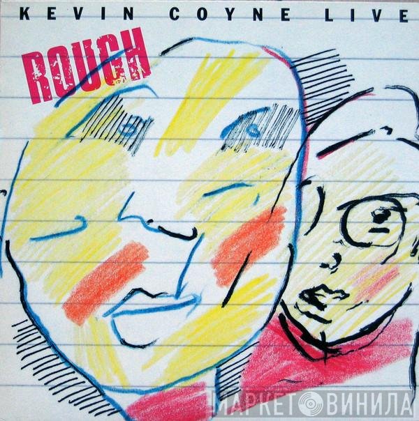 Kevin Coyne  - Rough