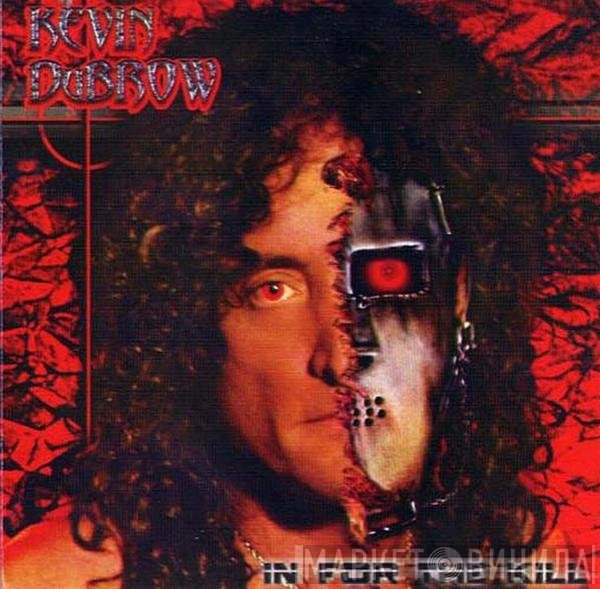 Kevin Dubrow  - In For The Kill