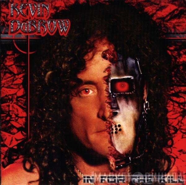 Kevin Dubrow  - In For The Kill