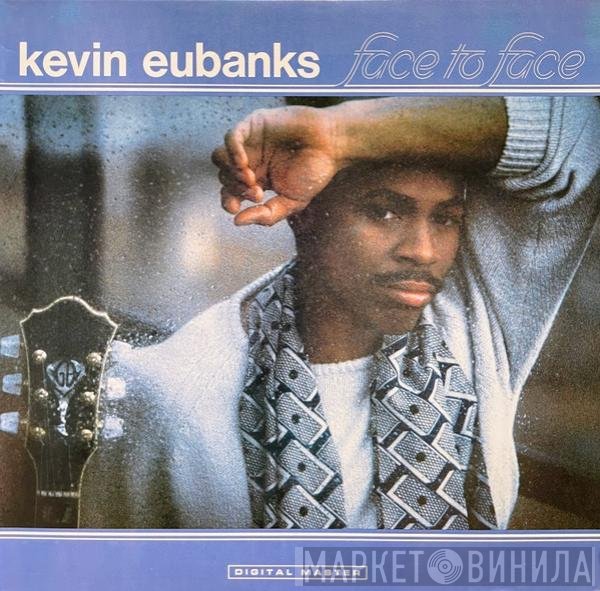 Kevin Eubanks  - Face To Face